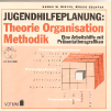 Jugendhilfeplanung: Theorie, Organisation und Methodik